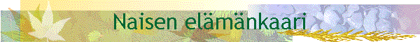Naisen el�m�nkaari